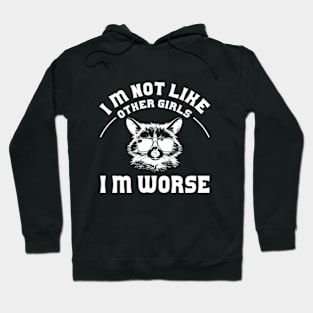 I Am Not Like Other Girls I'm Worse Distressed Hoodie